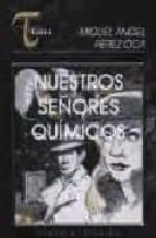 nuestros señores quimicos-miguel angel perez oca-9788495495099 nuestros señores quimicos-miguel angel perez oca-9788495495099