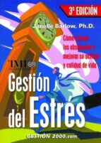 gestion del estres: como vencer los obstaculos y mejorar su actit ud y calidad de vida (3ª ed.)-janelle barlow-9788496426399 gestion del estres: como vencer los obstaculos y mejorar su actit ud y calidad de vida (3ª ed.)-janelle barlow-9788496426399