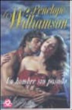 un hombre sin pasado-penelope williamson-9788497592499 un hombre sin pasado-penelope williamson-9788497592499