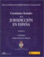 cuestiones actuales de la jurisdiccion en españa: tomo 1 y tomo 2-alfredo montoya melgar-9788498498899 cuestiones actuales de la jurisdiccion en españa: tomo 1 y tomo 2-alfredo montoya melgar-9788498498899