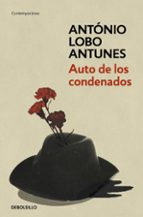 auto de los condenados-antonio lobo antunes-9788499898599 auto de los condenados-antonio lobo antunes-9788499898599