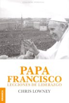 papa francisco lecciones de liderazgo-chris lowney-9789506418199 papa francisco lecciones de liderazgo-chris lowney-9789506418199