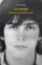 la trampa (historia de una infiltración) (ebook)-victor cofre-9789560003799 la trampa (historia de una infiltración) (ebook)-victor cofre-9789560003799