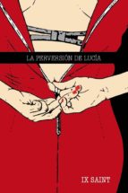 la perversión de lucía (ebook)-ix saint-cdlap00001699 la perversión de lucía (ebook)-ix saint-cdlap00001699