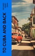 TO CUBA AND BACK  (edición en inglés)