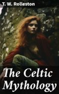 THE CELTIC MYTHOLOGY  (edición en inglés)