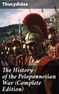 THE HISTORY OF THE PELOPONNESIAN WAR (COMPLETE EDITION)  (edición en inglés)