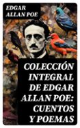 Foro de descarga de libros electrónicos COLECCIÓN INTEGRAL DE EDGAR ALLAN POE: CUENTOS Y POEMAS  de EDGAR ALLAN POE 8596547725909