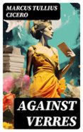 Descarga gratuita de Google ebook store AGAINST VERRES  (edición en inglés) 8596547726609