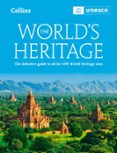 THE WORLD’S HERITAGE
