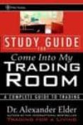come into my trading room: a complete guide to trading: study gui de-alexander elder-9780471225409 come into my trading room: a complete guide to trading: study gui de-alexander elder-9780471225409