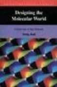 designing the molecular world chemistry at the frontier-philip ball-9780691029009 designing the molecular world chemistry at the frontier-philip ball-9780691029009