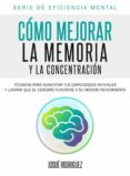 cómo mejorar la memoria y la concentración (ebook)-omar galíndez-9781476134109 cómo mejorar la memoria y la concentración (ebook)-omar galíndez-9781476134109