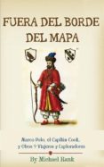 fuera del borde del mapa: marco polo, el capitan cook, y otros 9 viajeros y exploradores (ebook)-9781507103609 fuera del borde del mapa: marco polo, el capitan cook, y otros 9 viajeros y exploradores (ebook)-9781507103609