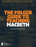 THE FOLGER GUIDE TO TEACHING MACBETH  (edición en inglés)