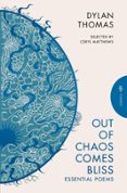 OUT OF CHAOS COMES BLISS  (edición en inglés)