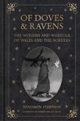 OF DOVES AND RAVENS: THE WITCHES AND WISEFOLK OF WALES AND THE BORDERS