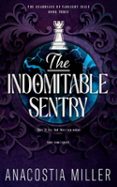 THE INDOMITABLE SENTRY