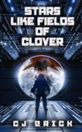 Descarga de libros STARS LIKE FIELDS OF CLOVER en español 9781969655609 CHM de CJ ERICK