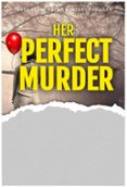 Libros en pdf gratis descargar gratis HER PERFECT MURDER  (edición en inglés) en español 9781990234309