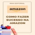 Libros online gratuitos para descargar en pdf. COMO FAZER SUCESSO NA AMAZON
        EBOOK (edición en portugués) de MAX EDITORIAL 9781991090409 iBook CHM
