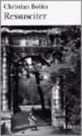 ressusciter-christian bobin-9782070427109 ressusciter-christian bobin-9782070427109