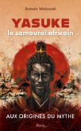 Libro electrónico descargar amazon YASUKE, LE SAMOURAÏ AFRICAIN  (edición en francés) de ROMAIN MIELCAREK 9782259319409