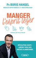 Ebook descargar gratis formato txt MANGER L'ESPRIT LÉGER : UN GUIDE SANTÉ POUR VOUS AIDER À REDEVENIR ACTEUR DE VOS CHOIX ALIMENTAIRES ! NOUVEAUTÉ 2025 in Spanish de BORIS HANSEL DJVU 9782749961309