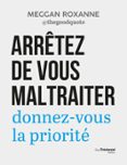 ARRÊTEZ DE VOUS MALTRAITER - DONNEZ-VOUS LA PRIORITÉ