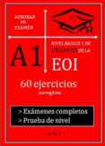 aprobar mi examen. nivel basico de frances de la eoi. a1: 60 ejercicios corregibles-9782955142509 aprobar mi examen. nivel basico de frances de la eoi. a1: 60 ejercicios corregibles-9782955142509