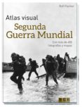 atlas visual - segunda guerra mundial-rolf fischer-9783869417509 atlas visual - segunda guerra mundial-rolf fischer-9783869417509