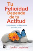 tu felicidad depende de tu actitud (ebook)-cynthia leppaniemi-9786070717109 tu felicidad depende de tu actitud (ebook)-cynthia leppaniemi-9786070717109