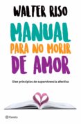 manual para no morir de amor (edición mexicana) (ebook)-walter riso-9786070747809 manual para no morir de amor (edición mexicana) (ebook)-walter riso-9786070747809