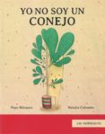 yo no soy un conejo-pepe marquez-natalia colombo-9786071619709 yo no soy un conejo-pepe marquez-natalia colombo-9786071619709