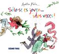 solo se es joven ¡dos veces!-quentin blake-9786074000009 solo se es joven ¡dos veces!-quentin blake-9786074000009