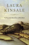 una extraña locura-laura kinsale-9788401384509 una extraña locura-laura kinsale-9788401384509