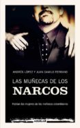 las muñecas de los narcos-andres lopez-juan camilo ferrand-9788403100909 las muñecas de los narcos-andres lopez-juan camilo ferrand-9788403100909