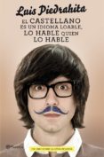 el castellano es un idioma loable, lo hable quien lo hable-luis piedrahita-9788408029809 el castellano es un idioma loable, lo hable quien lo hable-luis piedrahita-9788408029809