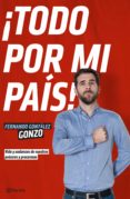 ¡todo por mi pais!: vida y andanzas de nuestros proceres y proceresas-gonzo gonzalez-9788408140009 ¡todo por mi pais!: vida y andanzas de nuestros proceres y proceresas-gonzo gonzalez-9788408140009
