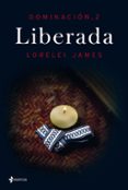 liberada (dominacion 2)-lorelei james-9788408144809 liberada (dominacion 2)-lorelei james-9788408144809