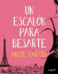 un escalón para besarte (ebook)-angie garcia lopez-9788408146209 un escalón para besarte (ebook)-angie garcia lopez-9788408146209