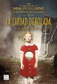 la ciudad desolada (el hogar de miss peregrine para niños peculia res 2)-ransom riggs-9788408149309 la ciudad desolada (el hogar de miss peregrine para niños peculia res 2)-ransom riggs-9788408149309