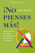 ¡no pienses mas! (ebook)-9788408192909 ¡no pienses mas! (ebook)-9788408192909