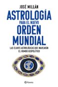 Ebooks gratis descargar formato epub ASTROLOGÍA PARA EL NUEVO ORDEN MUNDIAL
				EBOOK de JOSÉ MILLÁN 9788408284109  en español