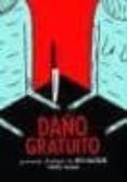 daño gratuito-paco alcazar-9788415153009 daño gratuito-paco alcazar-9788415153009