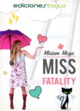 miss fatality (ebook)-miriam meza-9788415623809 miss fatality (ebook)-miriam meza-9788415623809
