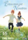 erase una vez nosotros nº 16 (ultimo libro)-yuuki obata-9788415680109 erase una vez nosotros nº 16 (ultimo libro)-yuuki obata-9788415680109