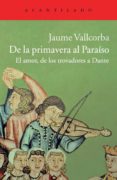 de la primavera al paraiso-jaume vallcorba plana-9788415689409 de la primavera al paraiso-jaume vallcorba plana-9788415689409