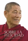 sobre la felicidad (ebook)-lama lobsang tsultrim-9788415912309 sobre la felicidad (ebook)-lama lobsang tsultrim-9788415912309