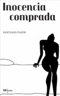 inocencia comprada (ebook)-santiago pazos-9788415947509 inocencia comprada (ebook)-santiago pazos-9788415947509